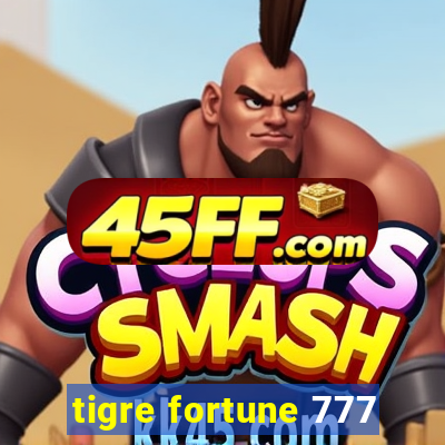 tigre fortune 777